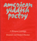 American Yiddish Poetry: a Bilingual Anthology