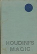 Houdini's Escapes and Magic Prepared From Houdini's Private Notebooks and Memoranda With the Assistance of Beatrice Houdini...