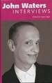 John Waters: Interviews (Conversations With Filmmakers Series)