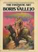 The Fantastic Art of Boris Vallejo (First Edition)