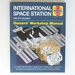 International Space Station Manual (New Ed): 1998-2011 (All Stages) (Owners' Workshop Manual)