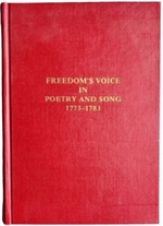 Freedom's Voice in Poetry and Song. Part I, an Inventory of Political and Patriotic Lyrics in Colonial American Newspapers, 1773-1783; Part II, Song Book