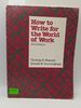 How to Write for the World of Work, 2nd Ed