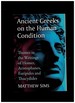 Ancient Greeks on the Human Condition: Themes in the Writings of Homer, Aristophanes, Euripides and Thucydides