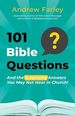 101 Bible Questions: and the Surprising Answers You May Not Hear in Church