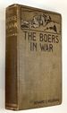 The Boers in War: the Story of the British-Boer War of 1899-1900, as Seen From the Boer Side, With a Description of the Men and Methods of the Republican Armies