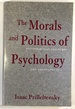 The Morals and Politics of Psychology: Psychological Discourse and the Status Quo (Suny Series, Alternatives in Psychology)