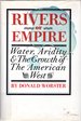 Rivers of Empire: Water, Aridity & the Growth of the American West