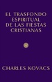 Trasfondo Espiritual De Las Fiestas Cristianas, El