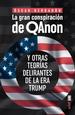 La Gran Conspiracion De Qanon Y Otras Teoras Delirantes De La Era Trump