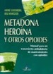 Metadona, Herona Y Otros Opioides