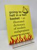 Going to Hell in a Hen Basket: an Illustrated Dictionary of Modern Malapropisms