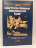 Major Process Equipment Maintenance and Repair