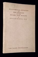 Anatomical Studies on the Motion of the Heart and Blood/Exercitatio Anatomica De Motu Cordis Et Sanguinis in Animalibus