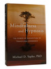 Mindfulness and Hypnosis the Power of Suggestion to Transform Experience