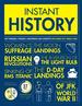 Instant History: Key Thinkers, Theories, Discoveries and Concepts Explained on a Single Page