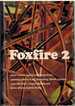 Foxfire 2 Ghost Stories, Spring Wild Plant Foods, Spinning and Weaving, Midwifing, Burial Customs, Corn Shuckin's, Wagon Making, Andmore Affairs of Plain Living