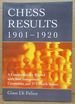 Chess Results, 1901-1920: a Comprehensive Record With 860 Tournament Crosstables and 375 Match Scores