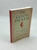 The Good Death an Exploration of Dying in America