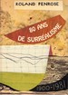 Quatre-Vingts Ans De Surrealisme 1900-1981