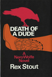 Death of a dude; a Nero Wolfe novel.