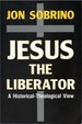 Jesus the Liberator: a Historical-Theological Reading of Jesus of Nazareth