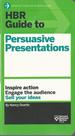 HBR Guide to Persuasive Presentations (HBR Guide Series)