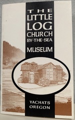 Little Log Church By the Sea Museum Yachats Oregon