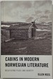 Cabins in Modern Norwegian Literature Negotiating Place and Identity