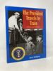 The President Travels By Train: Politics and Pullmans