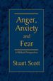 Anger, Anxiety and Fear: a Biblical Perspective