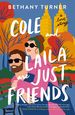 Cole and Laila Are Just Friends: a Love Story