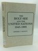 The Holy See and the United Nations 1945-1995