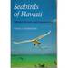 Seabirds of Hawaii: Natural History and Conservation