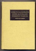 Index to Handicrafts, Model Making and Workshop Projects