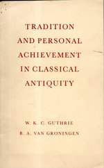 Tradition and Personal Achievement in Classical Antiquity. the Introductory and Closing Addresses Delivered at the Third International Congress of Classical Studies in London 1959