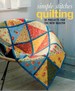 Simple Stitches Quilting: 18 Projects for the New Quilter