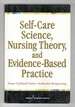 Self-Care Science, Nursing Theory and Evidence-Based Practice