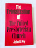 (First Edition) 1975 Hc the Trivialization of the United Presbyterian Church