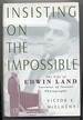 Insisting on the Impossible: the Life of Edwin Land