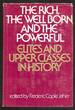 The Rich, the Well Born, and the Powerful: Elites and Upper Classes in History