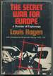 The Secret War for Europe: a Dossier of Espionage