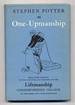 One-Upmanship: Being Some Account of the Activities and Teaching of the Lifemanship Correspondence College of One-Upness and Gameslifemastery