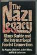 The Nazi Legacy: Klaus Barbie and the International Fascist Connection