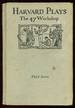 Plays of the 47 Workshop Third Series [Cover Title] Harvard Plays