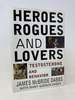 Heroes, Rogues and Lovers: Testosterone and Behavior