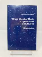 Brass Chamber Music in Lyceum and Chautauqua: a Dissertation