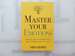 Master Your Emotions: a Practical Guide to Overcome Negativity and Better Manage Your Feelings (Mastery Series)