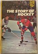 The Story of Hockey (Pro Hockey Library, No. 1)