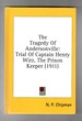 The Tragedy of Andersonville Trial of Captain Henry Wirz, the Prison Keeper